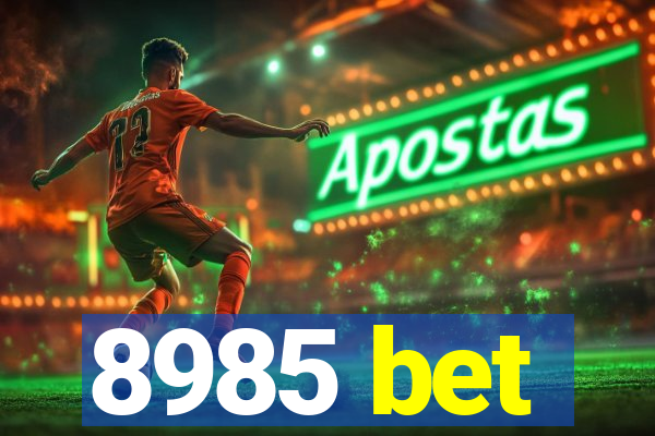 8985 bet